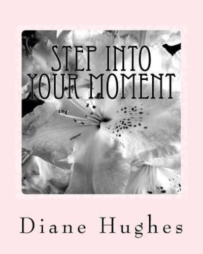 Cover for Diane Hughes · Step Into Your Moment (Paperback Book) (2017)