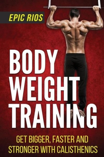Cover for Epic Rios · Body Weight Training (Paperback Bog) (2017)