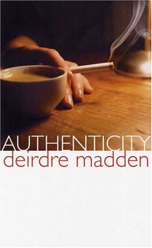 Cover for Deirdre Madden · Authenticity (Paperback Book) [First edition] (2005)