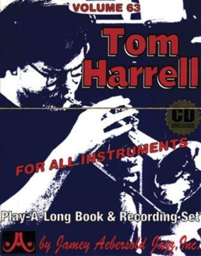 Volume 63: Tom Harrell (with Free Audio CD): 63 - Jamey Aebersold - Bøger - Jamey Aebersold Jazz - 9781562242213 - 1. april 2015