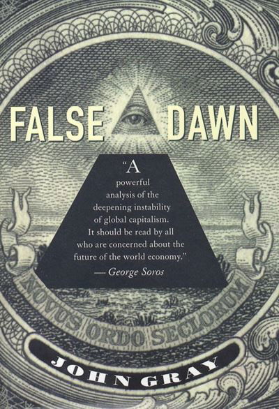 False Dawn - John Gray - Kirjat - New Press - 9781565845213 - torstai 1. huhtikuuta 1999