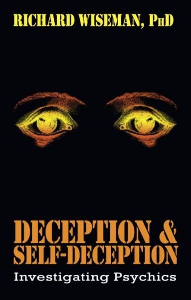 Cover for Richard Wiseman · Deception &amp; Self-Deception: Investigating Psychics (Hardcover Book) (1997)