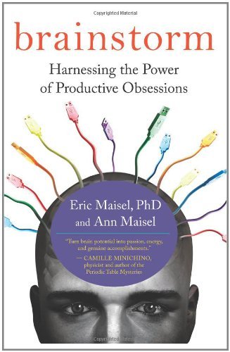 Cover for Eric Maisel · Brainstorm: Harnessing the Power of Productive Obsessions (Paperback Bog) (2010)
