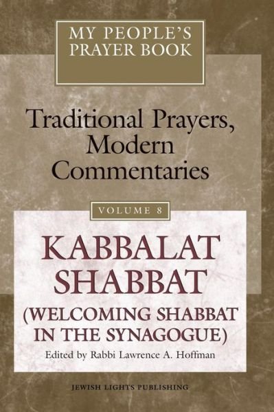 My Peoples Prayer Book: Kabbalat Shabbat - Lawrence A. Hoffman - Books - Jewish Lights Publishing - 9781580231213 - November 1, 2004