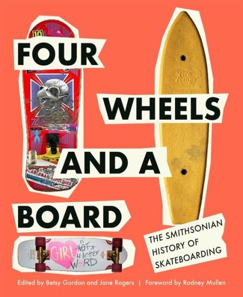 Cover for Rodney Mullen · Four Wheels and a Board: The Smithsonian History of Skateboarding (Inbunden Bok) (2022)