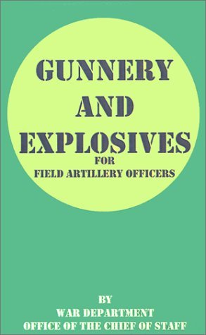 Cover for War Department Office of the Chief of St · Gunnery and Explosives for Field Artillery Officers (Taschenbuch) (2001)