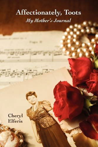 Cover for Cheryl Elferis · Affectionately, Toots - My Mother's Journal (Paperback Bog) (2009)