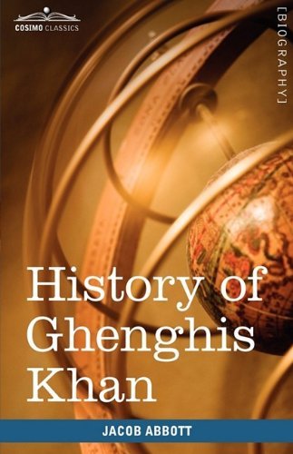 Cover for Jacob Abbott · History of Ghenghis Khan: Makers of History (Cosimo Classics) (Innbunden bok) (2009)