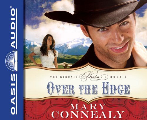 Over the Edge (The Kincaid Brides) - Mary Connealy - Audio Book - Oasis Audio - 9781613751213 - August 1, 2012