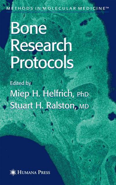 Cover for Miep H Helfrich · Bone Research Protocols - Methods in Molecular Medicine (Paperback Book) [1st Ed. Softcover of Orig. Ed. 2003 edition] (2010)