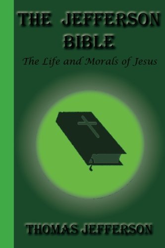 The Jefferson Bible - Thomas Jefferson - Books - Greenbook Publications, LLC - 9781617430213 - July 10, 2010