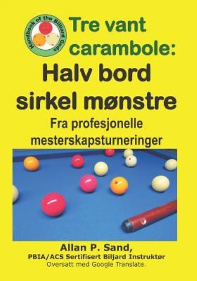 Cover for Allan P Sand · Tre Vant Carambole - Halv Bord Sirkel M nstre (Paperback Book) (2019)