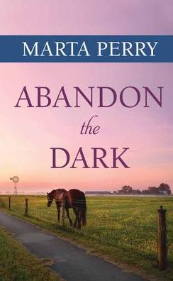 Cover for Marta Perry · Abandon the Dark: Watcher in the Dark (Hardcover Book) (2015)