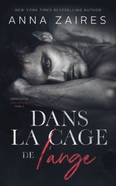 Cover for Anna Zaires · Dans la Cage de L'ange (Book) (2023)