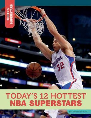 Cover for Tom Robinson · Today's 12 Hottest Nba Superstars (Hardcover Book) (2015)