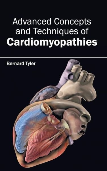 Cover for Bernard Tyler · Advanced Concepts and Techniques of Cardiomyopathies (Hardcover Book) (2015)