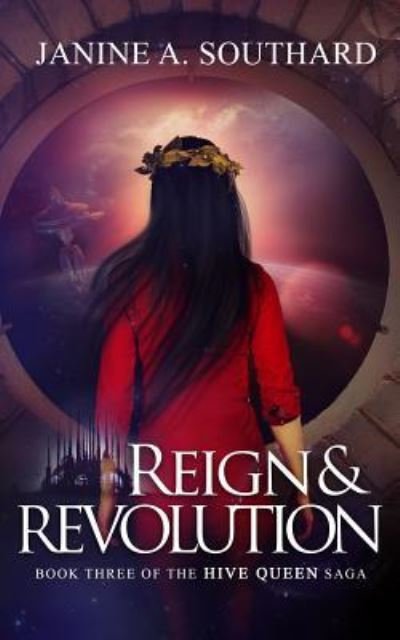 Reign & Revolution - Janine a Southard - Boeken - Martian Cantina - 9781633270213 - 21 mei 2016
