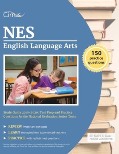 NES English Language Arts Study Guide 2019-2020: Test Prep and Practice Questions for the National Evaluation Series Tests - Cirrus Teacher Certification Exam Team - Książki - Cirrus Test Prep - 9781635304213 - 15 października 2018