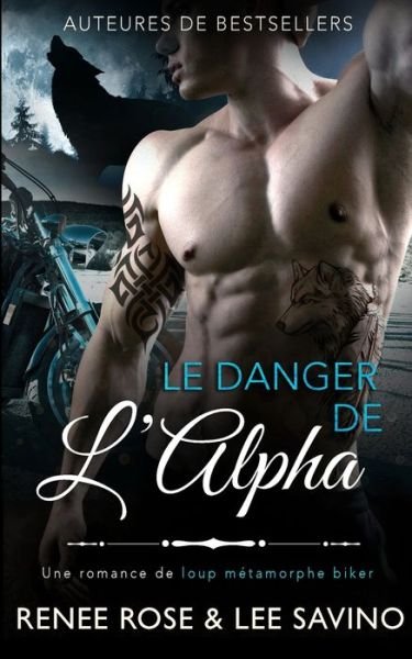 Le Danger de de l'Alpha - Renee Rose - Books - Midnight Romance, LLC - 9781636930213 - January 22, 2021