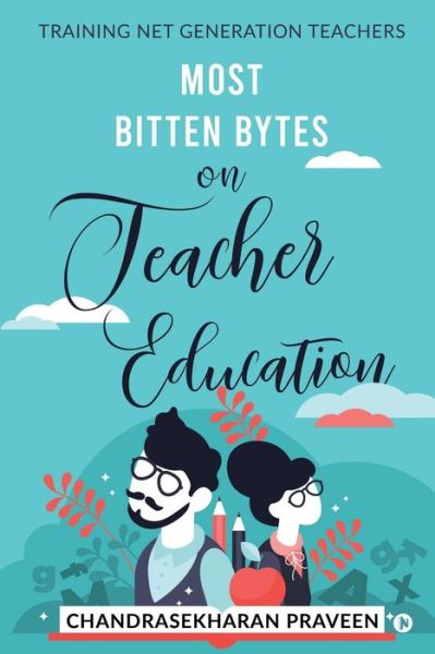 Cover for Chandrasekharan Praveen · Most Bitten Bytes on Teacher Education (Paperback Book) (2021)