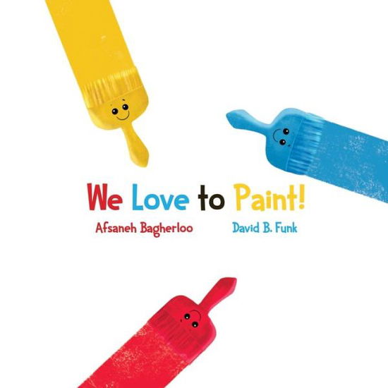 Cover for David B Funk · We Love to Paint! (Paperback Book) (2020)