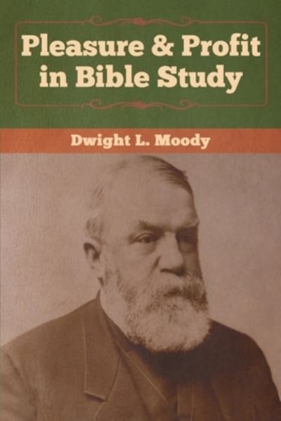 Cover for Dwight  L. Moody · Pleasure   Profit in Bible Study (Pocketbok) (2020)