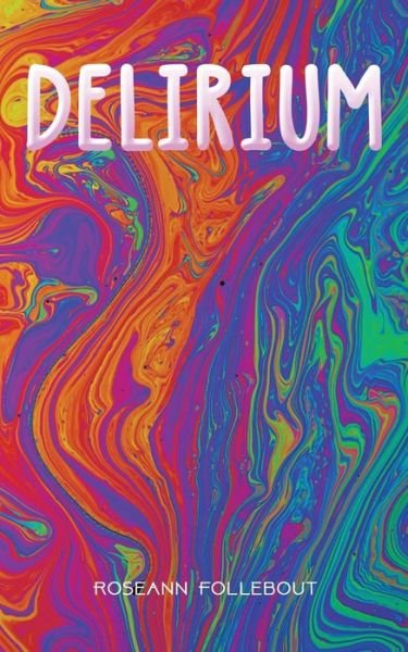 Cover for Roseann Follebout · Delirium (Pocketbok) (2022)