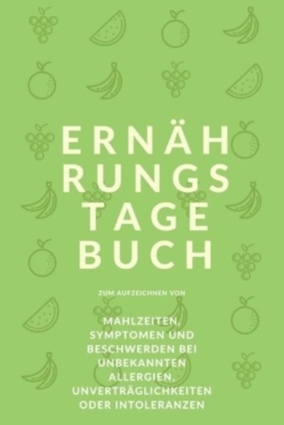 Cover for Intoleranz Journals · Ernährungs-Tagebuch (Paperback Book) (2020)