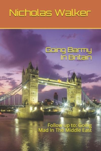 Cover for Nicholas Walker · Going Barmy in Britain : Follow up to (Book) (2020)