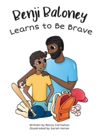 Cover for Becca Carnahan · Benji Baloney Learns to Be Brave (Hardcover Book) (2022)