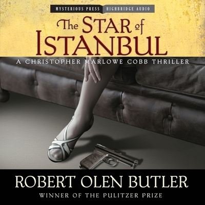 Cover for Robert Olen Butler · The Star of Istanbul Lib/E (CD) (2013)