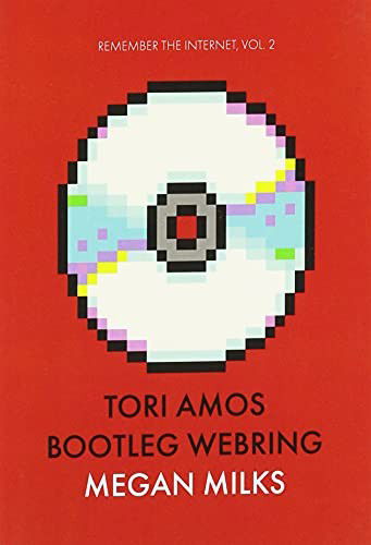 Cover for Megan Milks · Tori Amos Bootleg Webring (Remember the Internet; Vol. 2) (Paperback Book) (2021)