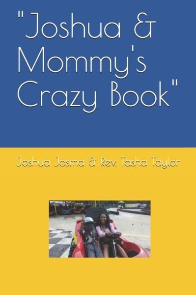 Cover for Tasha Ann Taylor · &quot;Joshua &amp; Mommy's Crazy Book&quot; (Paperback Bog) (2019)
