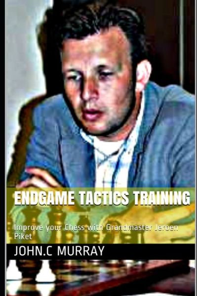 Endgame Tactics Training - John C Murray - Bücher - Amazon Digital Services LLC - Kdp Print - 9781713118213 - 29. November 2019