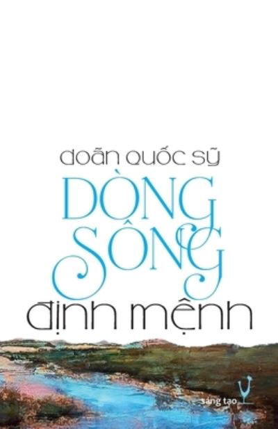 Cover for Doãn Qu&amp;#7889; c S&amp;#7929; · Dòng Sông &amp;#272; &amp;#7883; nh M&amp;#7879; nh (Book) (2020)