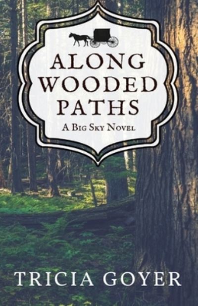 Cover for Tricia Goyer · Along Wooded Paths (Paperback Book) (2018)