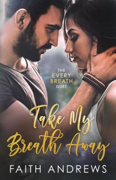 Cover for Faith Andrews · Take My Breath Away (Paperback Book) (2018)