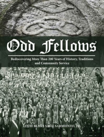 Odd Fellows - Louie Blake Saile Sarmiento - Books - Louie Sarmiento - 9781733851213 - April 26, 2019