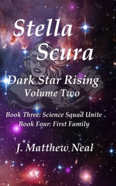 Cover for J Matthew Neal · Stella Scura Dark Star Rising (Hardcover Book) (2021)