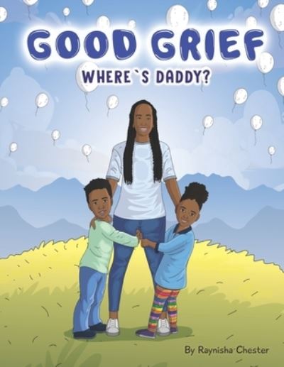 Cover for Raynisha Chester · Good Grief: Where's Daddy (Paperback Book) (2021)