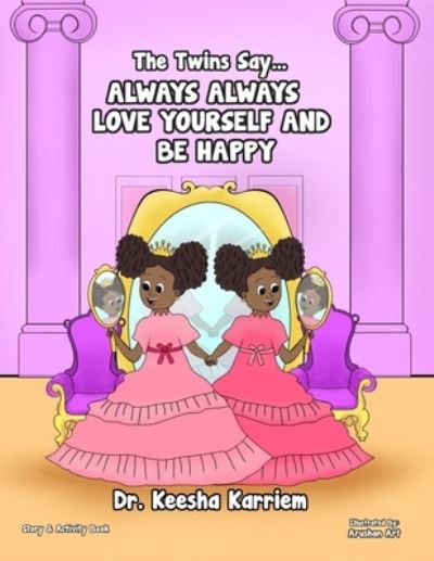 Cover for Keesha Karriem · The Twins Say... Always Always Love Yourself and Be Happy (Paperback Book) (2021)