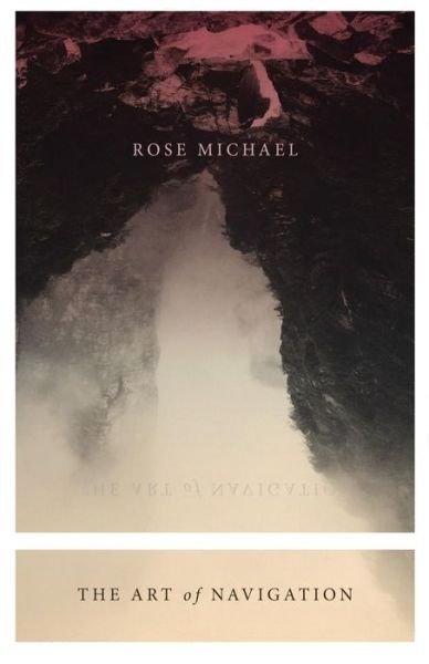 Cover for Rose Michael · The Art of Navigation (Paperback Book) (2017)