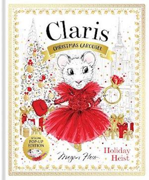 Claris: Christmas Carousel Holiday Heist Special Pop-up Edition - Claris - Megan Hess - Books - Hardie Grant Children's Publishing - 9781761216213 - September 4, 2025