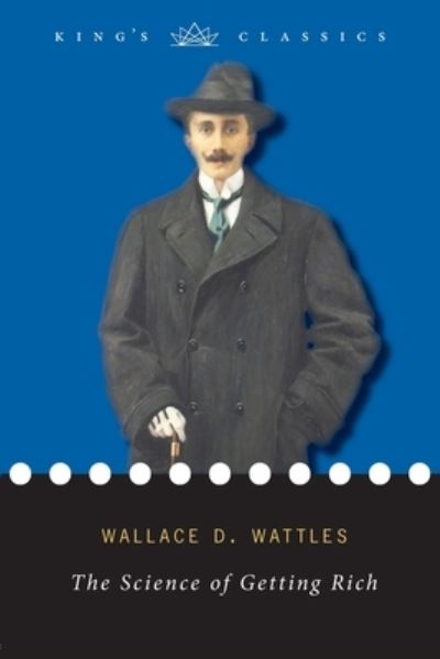 Cover for Wallace D Wattles · The Science of Getting Rich (King's Classics) (Paperback Book) (2019)