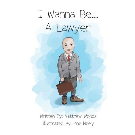 Cover for Matthew Woods · I Wanna Be...A Lawyer (Paperback Bog) (2021)