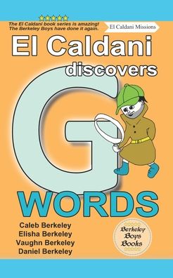 Cover for Amazon Digital Services LLC - KDP Print US · El Caldani Discovers G Words (Berkeley Boys Books - El Caldani Missions) (Paperback Book) (2022)