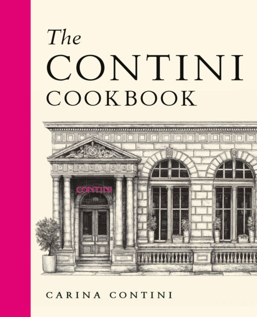 Carina Contini · The Contini Cookbook (Hardcover Book) (2024)