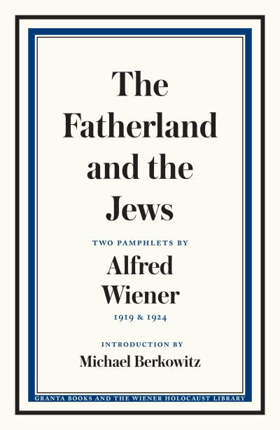 Cover for Alfred Wiener · The Fatherland and the Jews: Two Pamphlets by Alfred Wiener, 1919 and 1924 (Taschenbuch) (2021)