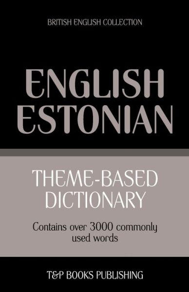 Cover for Andrey Taranov · Theme-based Dictionary British English-estonian - 3000 Words (Paperback Book) (2013)