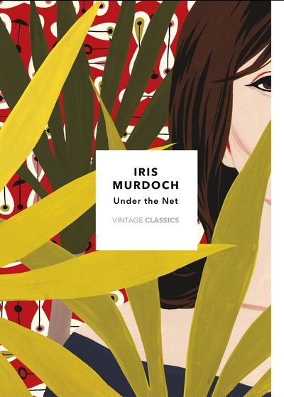 Cover for Iris Murdoch · Under The Net (Vintage Classics Murdoch Series) - Vintage Classics Murdoch Series (Taschenbuch) (2019)